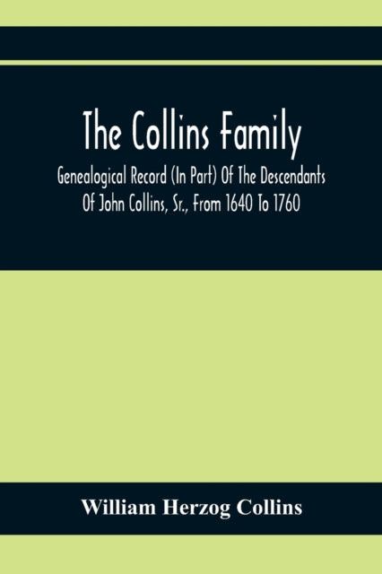 Herzog Collins - Collins Family ; Genealogical Record (In Part) Of The