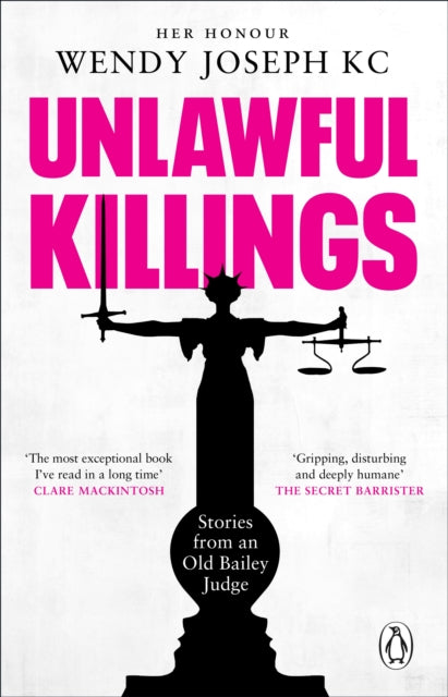 Her Honour Wendy QC - Unlawful Killings : Life, Love and Murder: Trial