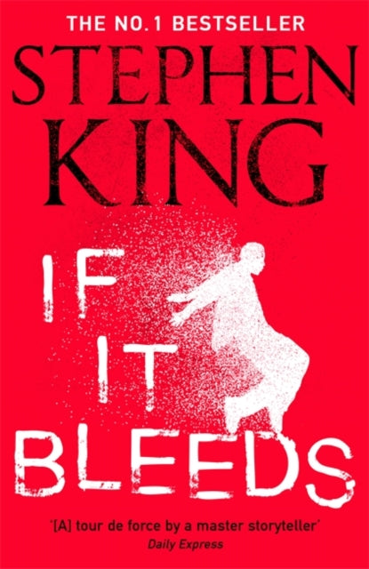 Stephen King - If It Bleeds   The No. 1 bestseller featuring a stand-a