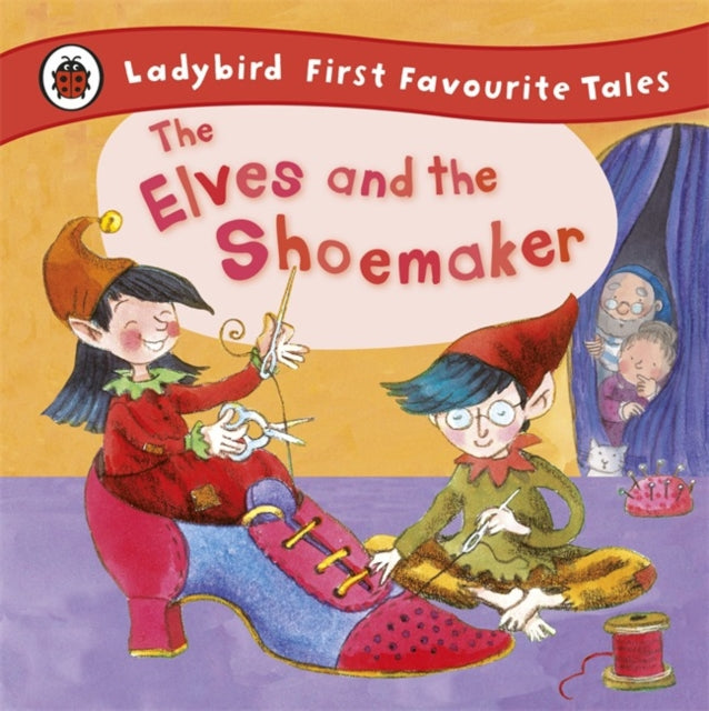 Lorna Read - Elves and the Shoemaker: Ladybird First Favourite Tales -