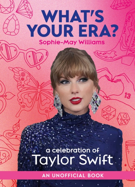 Sophie-May Williams - What’s Your Era? : A Celebration of Taylor Swi