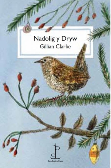 Gillian Clarke - Nadolig y Dryw (The Christmas Wren) - New Paperback