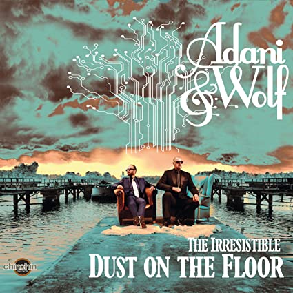 Adani & Wolf - Irresistible Dust On The Floor - New CD