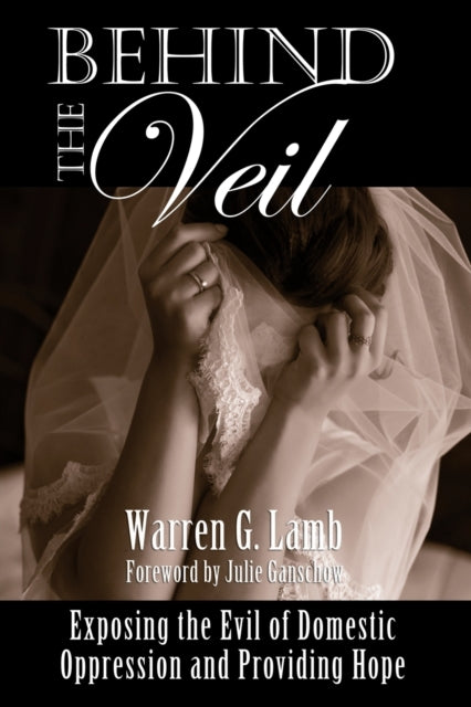 Lamb - Behind the Veil  Exposing the Evil of Domestic Oppression and P