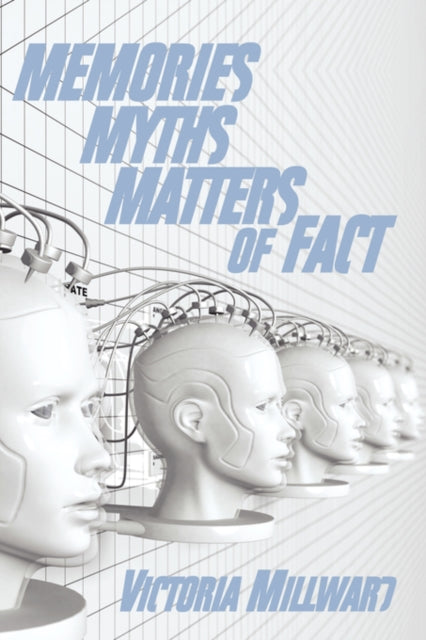 Millward - MEMORIES MYTHS MATTERS OF FACT - New paperback or softback