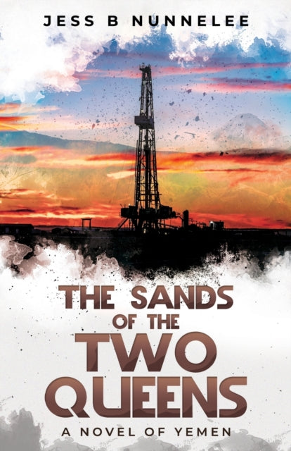 Nunnelee - The Sands of the Two Queens: A Novel of Yemen - New paperba