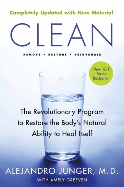 Alejandro Junger - Clean : The Revolutionary Program to Restore the Bo