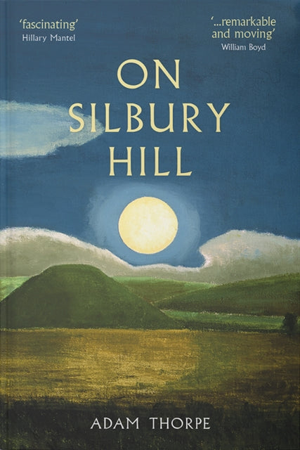 Adam Thorpe - On Silbury Hill - New Paperback