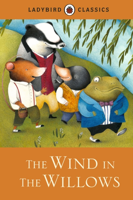 Ladybird Classics: The Wind in the Willows - Hardback