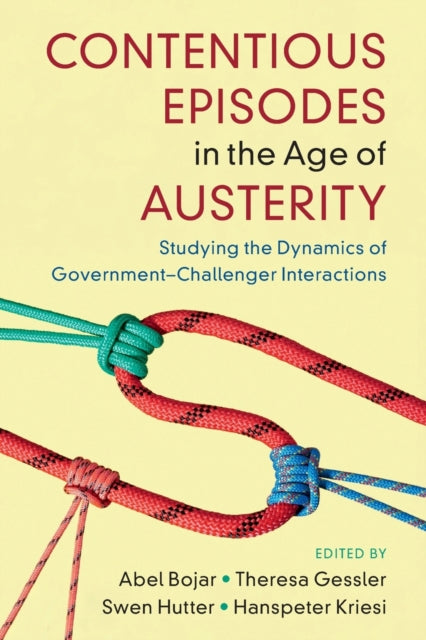 Contentious Episodes in the Age of Austerity : Studying the Dynamics o