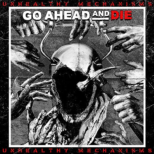 Go Ahead And Die - Unhealthy Mechanisms - CD