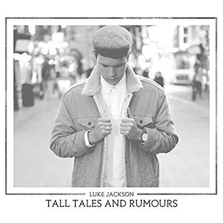 Luke Jackson - Tale Tales and Rumours - New CD