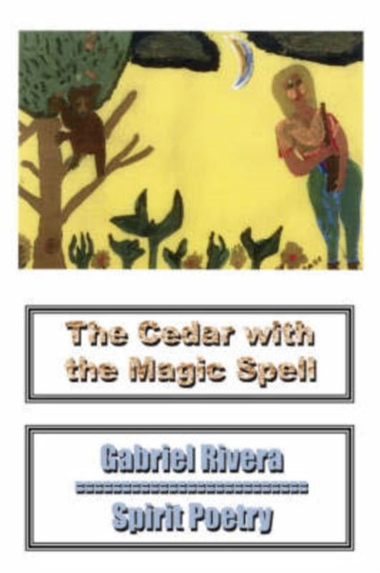 Rivera - Cedar With the Magic Spell   Spirit Poetry - New paperback or
