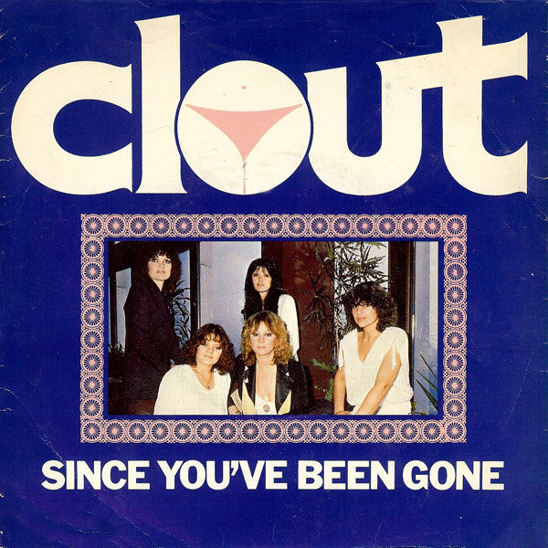 Clout - Since You've Been Gone - Used Vinyl Record 7"