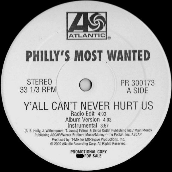 Philly's Most Wanted - Y'All Can't Never Hurt Us / What Makes