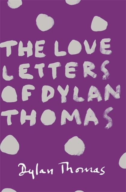 Dylan Thomas - Love Letters of - Paperback