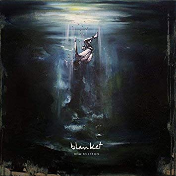 Blanket - How To Let Go - CD