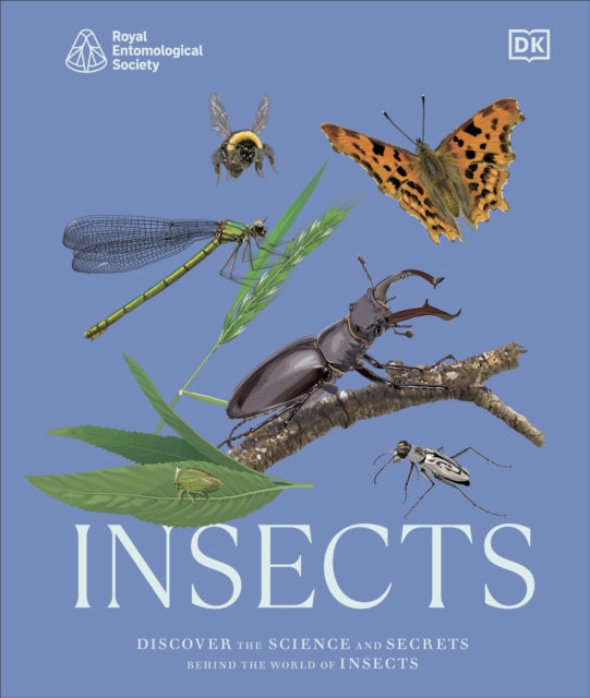 DK - RES Insects : Discover the Science and Secrets Behind the World o