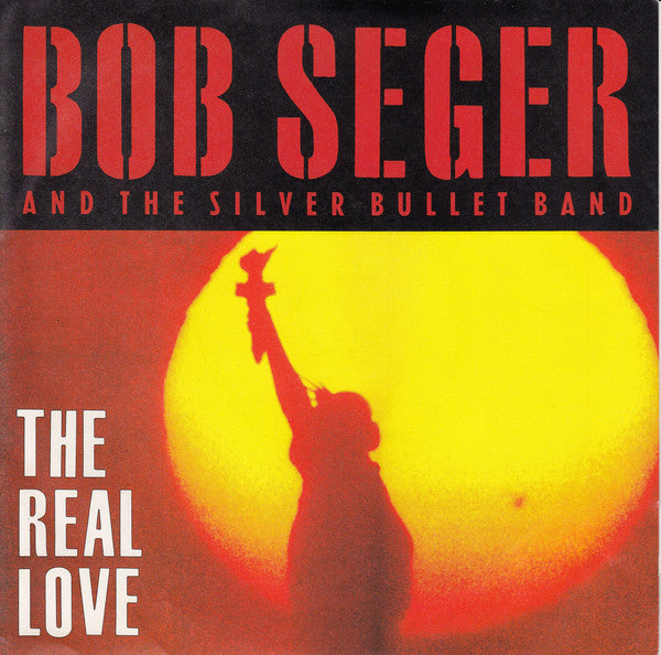 Bob Seger And The Si - Real Love - Used Vinyl Record 7"