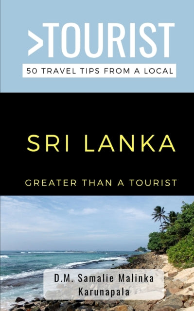 D.M. SAMALIE MALINKA - Greater Than a Tourist-Sri Lanka  50 Travel Tip