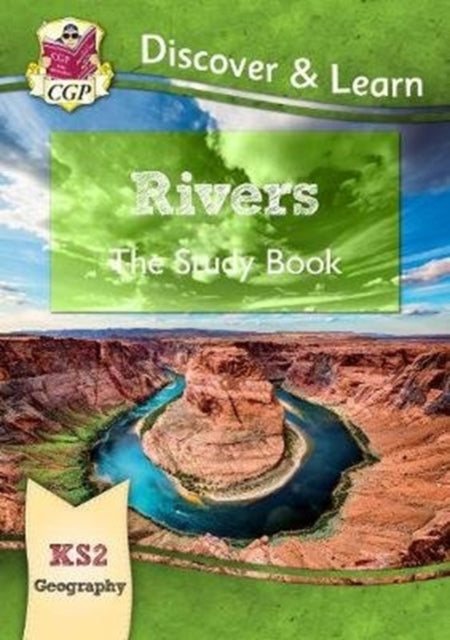 CGP Books - New KS2 Discover & Learn: Geography - Rivers Study Book -
