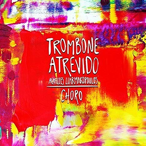 Achilles Liarmakopou - Trombone Atrevido - CD