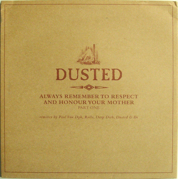 Dusted - Always Remember To Respect And Honour Your Mother (P