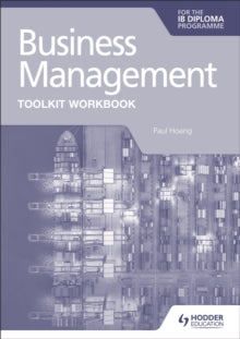 Paul Hoang - Business Management Toolkit Workbook for the IB Diploma -