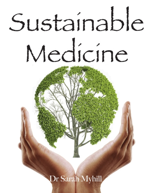 Sarah Myhill - Sustainable Medicine - Paperback