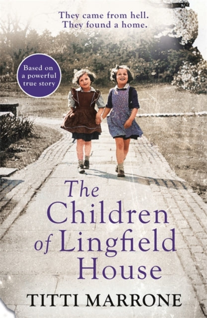 Titti Marrone - Children of Lingfield House : Based on the true story