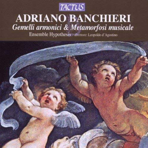 Ensemble Hypothesis - Adriano Banchieri: Gemelli Armonici & Metamorfos