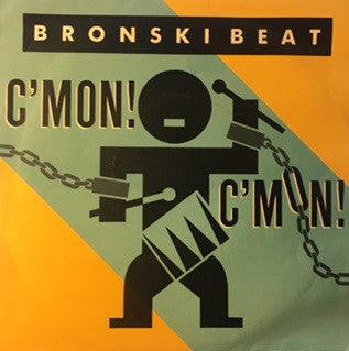 Bronski Beat - C'Mon! C'Mon! - Used Vinyl Record 7"