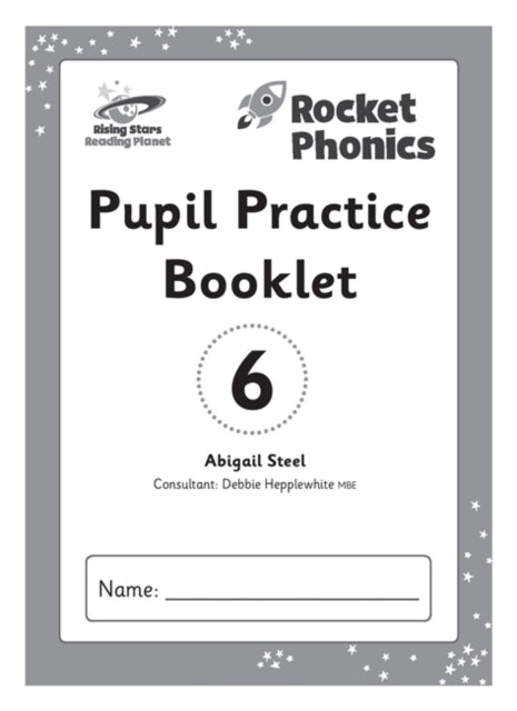 Abigail Steel - Reading Planet: Rocket Phonics - Pupil Practice Bookle