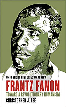 Christopher J. L - Frantz Fanon   Toward a Revolutionary Humanism - Ne