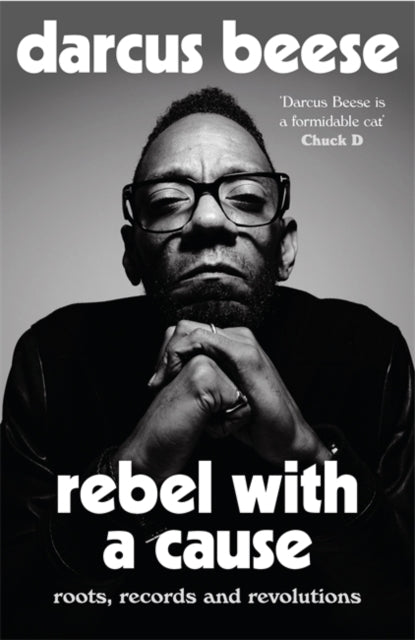 Darcus Beese - Rebel With a Cause : Roots, Records and Revolutions - H