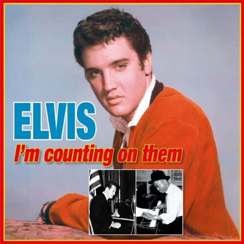 ELVIS PRESLEY - I'M COUNTING ON THEM  OTIS BLACKWELL & DON ROBERTSON