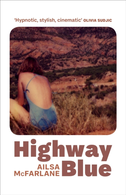 Ailsa McFarlane - Highway Blue - New Hardback
