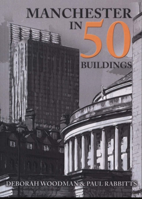 Paul Rabbitts - Manchester in 50 Buildings - Paperback