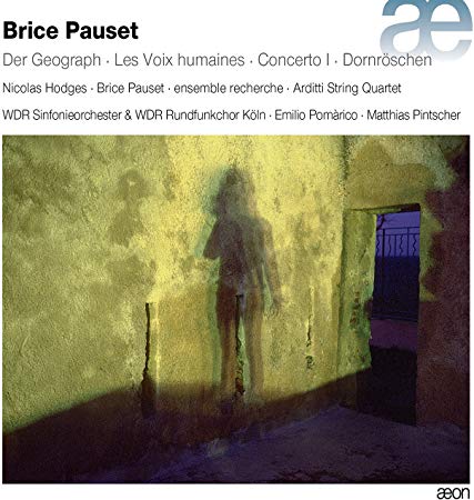 Brice Pauset - Der Geograph - Les Voix Humaines - Concerto I - Dornrösc