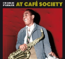 CHARLIE PARKER - AT CAFE SOCIETY - CD