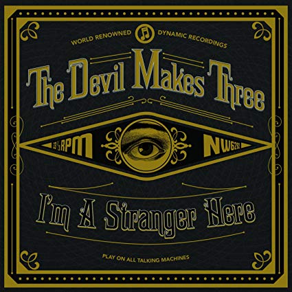 Devil Makes Three - I'm A Stranger Here - Vinyl Record