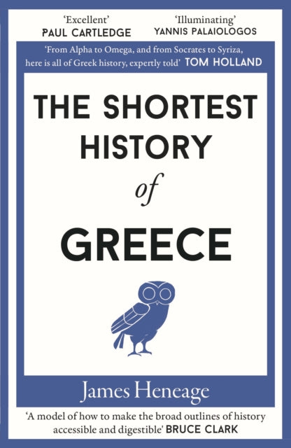 James Heneage - Shortest History of Greece - Paperback