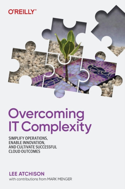 Lee Atchison - Overcoming IT Complexity : Simplify Operations, Enable