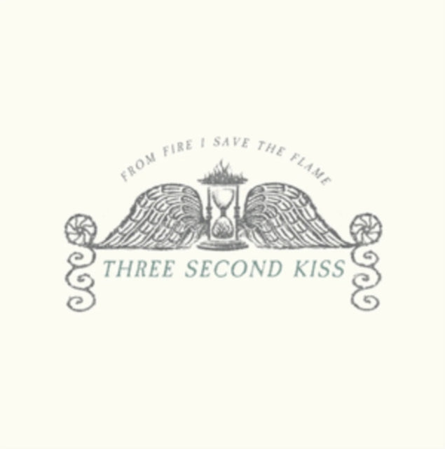 Three Second Kiss - From Fire I Save The Flame LP   RELEASE DATE 07/07/2