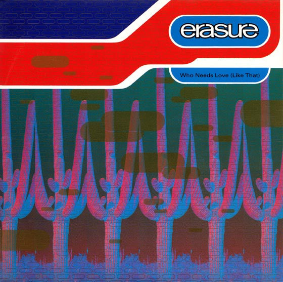 Erasure - Who Needs Love (Like That) - Used Vinyl Record 7"