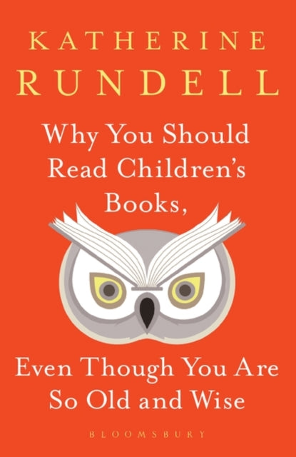 Katherine Rundell - Why You Should Read Children's Books, Even Tho