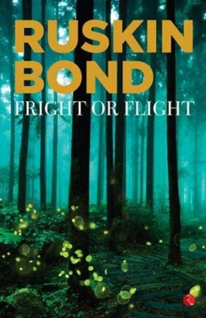 Ruskin Bond - FRIGHT OR FLIGHT - New Paperback