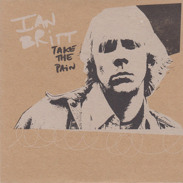 Ian Britt - Take The Pain - Used Vinyl Record 7"