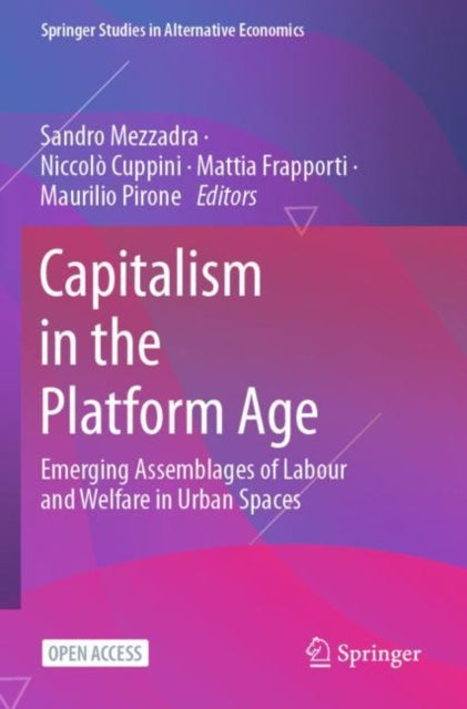 Mezzadra - Capitalism in the Platform Age   Emerging Assemblages of La