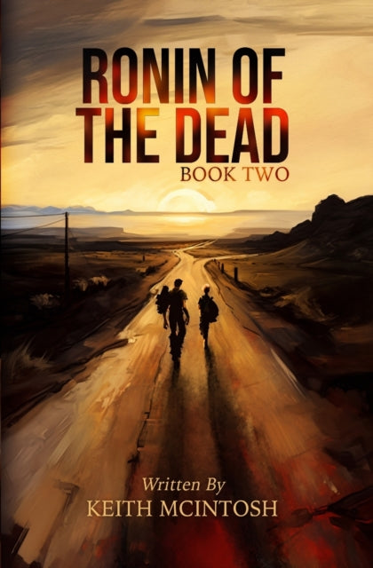 McIntos - Ronin of the Dead   Book Two  A post-apocalyptic zombie seri